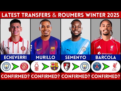 🚨 LATEST CONFIRMED TRANSFER NEWS AND RUMOURS WINTER 2026 | ECHEVERRI, SEMENYO, BARCOLA, MURILLO.....