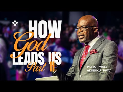 How God Leads Part II | Pastor Wale Akinsiku “PWA”| House of Praise