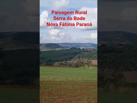 Paisagem Rural, Serra do Bode no município de Nova Fátima Paraná