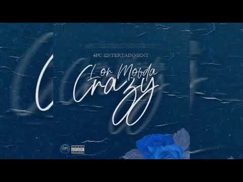 Lor Mooda - crazy
