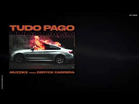 Muzzike - Tudo Pago (Prod.Deryck Cabrera)