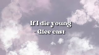 Glee Cast - If I die young (Full Song)