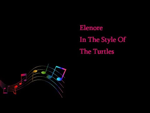 Just Karaoke - Elenore - In The Style Of The Turtles - With Background Vocals