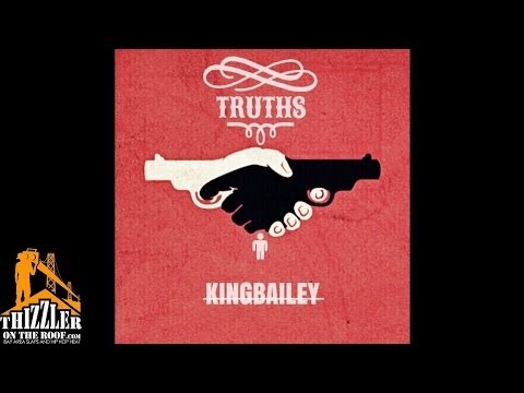 King Bailey - Truths [Freestyle] [Thizzler.com]