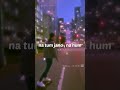 Na Tum Jano Na Hum Aesthetic Whatsapp Status Aesthetic Whatsappstatus Edit Bollywood Tikto