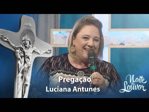 Pregação | Luciana Antunes | Noite de Louvor | 14/10/2019 [CC]