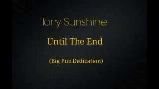 Tony Sunshine - Until The End (Big Pun Dedication)