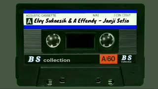 Download lagu Elvy Sukaesih & A.Effendy - Janji Setia. [ Om. Rajawali ] mp3