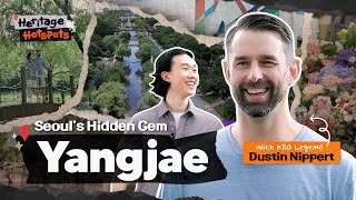 Seoul Hidden Gems 🌸 Yangjae with Baseball Legend Dustin Nippert | Heritage Hotspots Ep.01