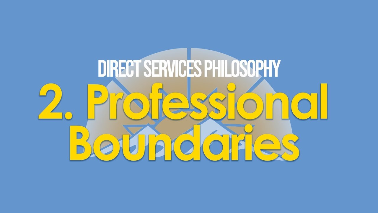 Direct Service Philosophy Part 2: Professional Boundaries