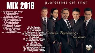 Guardianes Del Amor Sus Mejores Éxitos 2016 Mix guardianes del amor musica romantica