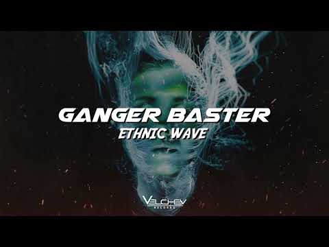Ganger Baster - Ethnic Wave (Car Dance Music)
