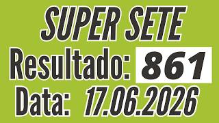 Resultado do Super Sete 861 de hoje 17/06 / Fernando Arruda Loterias
