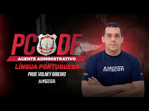 Edital Aberto - PC DF ADM - Agente Administrativo | Língua Portuguesa: Regência - AlfaCon