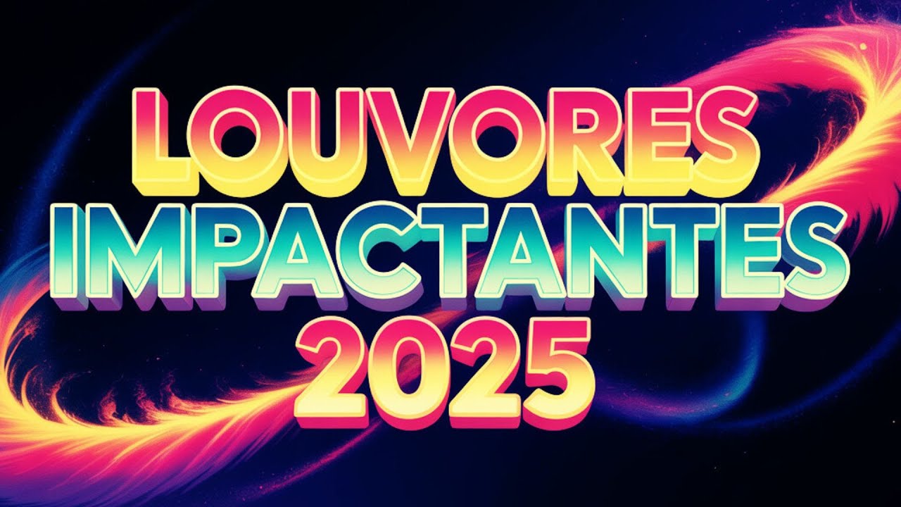 Louvores Impactantes | (LANÇAMENTO 2025)