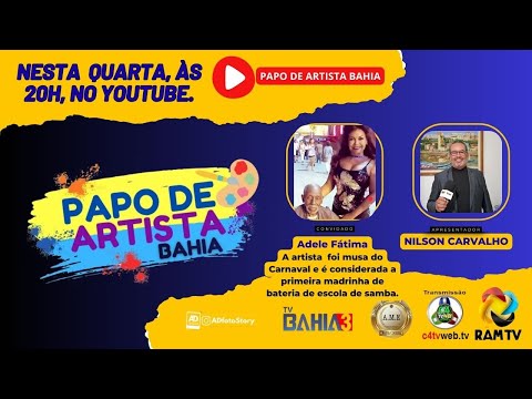 TITULO: #185 - ENTREVISTA - Adele Fátima / PROGRAMA PAPO DE ARTISTA BAHIA - BY NILSON CARVALHO