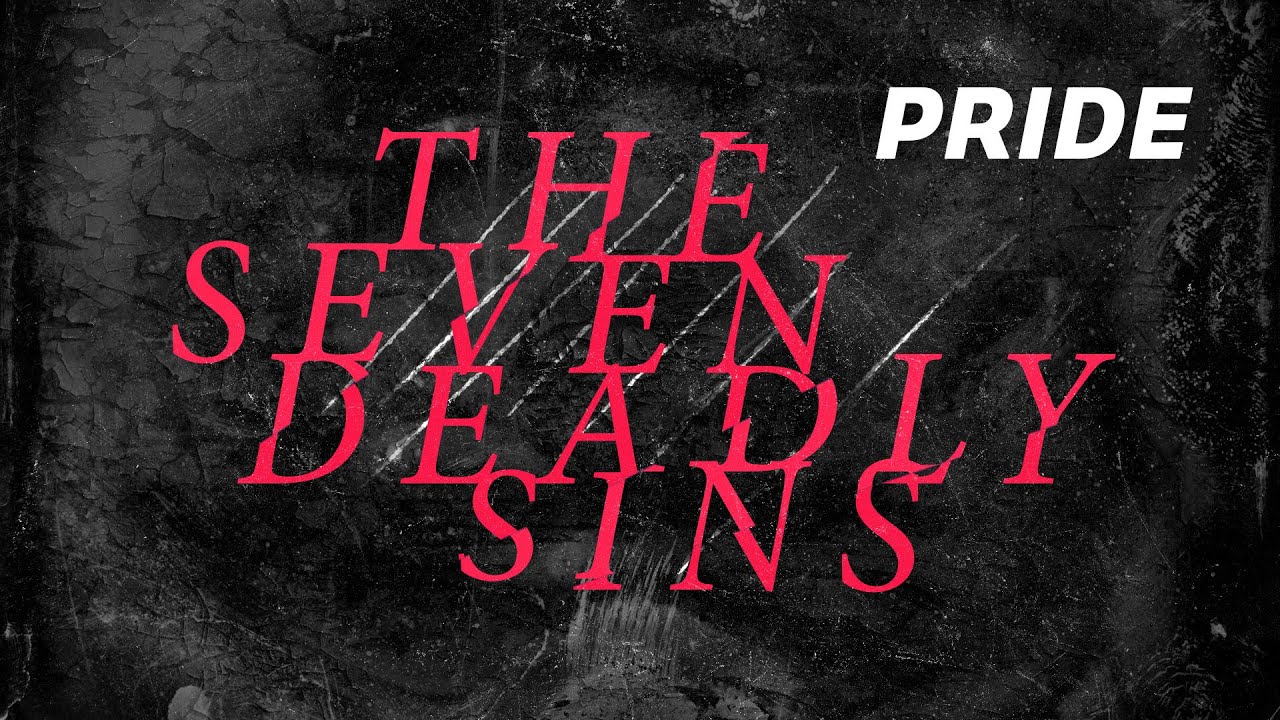Pride | The Seven Deadly Sins