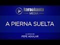 Karaokanta - Pepe Aguilar - A pierna suelta