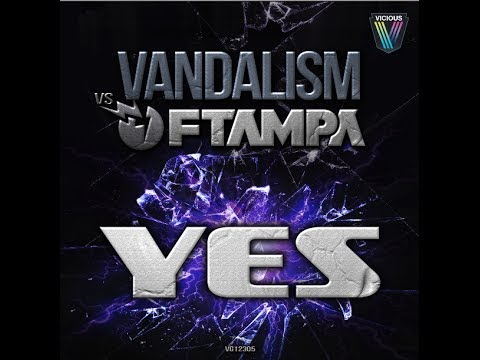 Vandalism vs. FTampa - Yes (Freddy See Remix)