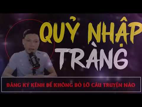 Truyện Ma Mới : Quỷ Nhập Tràng | Truyện Ma MC ĐÌNH SOẠN