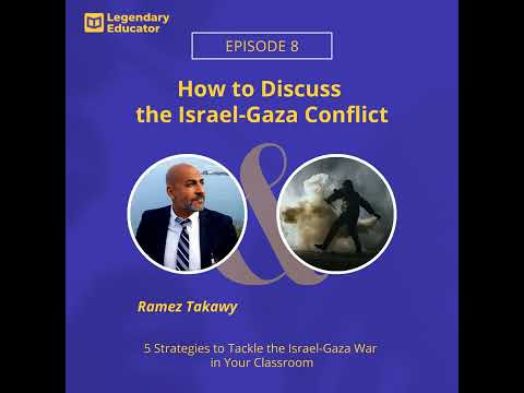 8. How to Discuss the Israel-Gaza War in the Classroom