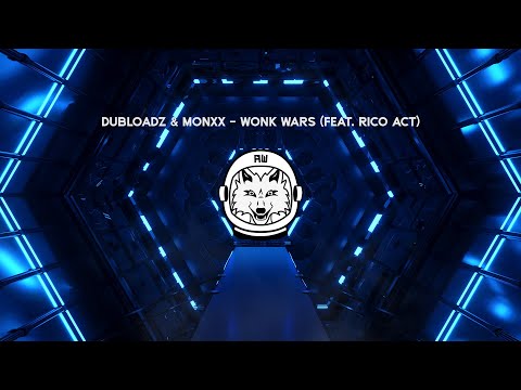[Dubstep] Dubloadz & MONXX - Wonk Wars (Feat. Rico Act)