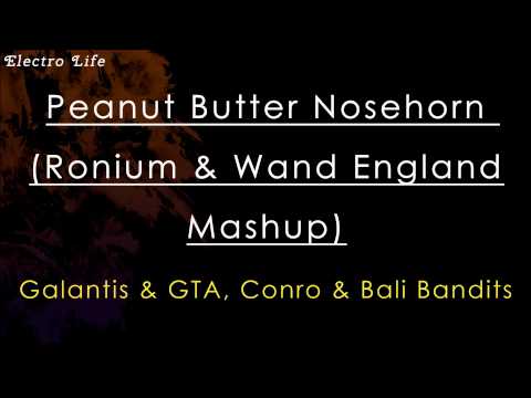 Peanut Butter Nosehorn - Galantis & GTA, Conro & Bali Bandits