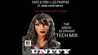 UNITY - Knife & Fork + Leo Frappier ft BeBe Sweetbriar ( Green Elephant Tech Mix ) Preview