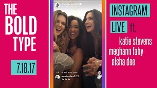 The Bold Type Cast Instagram Live (July 18) | Katie Stevens, Aisha Dee, Meghann Fahy