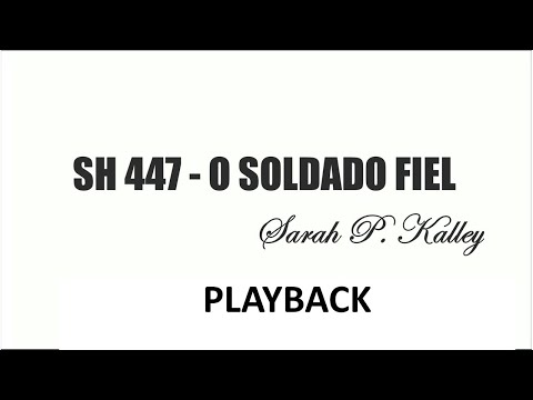 PLAYBACK SH 447 - O SOLDADO FIEL   (SALMOS E HINOS)