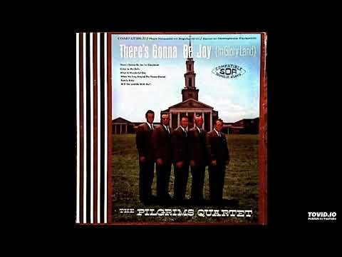 There's Gonna Be Joy (In Gloryland) LP - The Pilgrims Quartet (Circa Unknow) [Full Album]