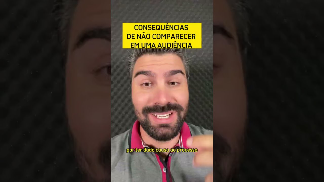 Consequências do não comparecimento em uma audiência como Autor, Réu e testemunha