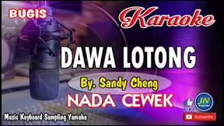 Download lagu DAWA LOTONG_Bugis KARAOKE Keyboard ♫ Nada Cewek♫ by Sandy Cheng mp3 Download lagu DAWA LOTONG_Bugis KARAOKE Keyboard ♫ Nada Cewek♫ by Sandy Cheng mp3