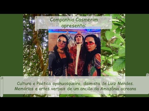 Memórias e Artes Verbais de Luiz Mendes _ Poética Amazônica daimista ayahuasqueira