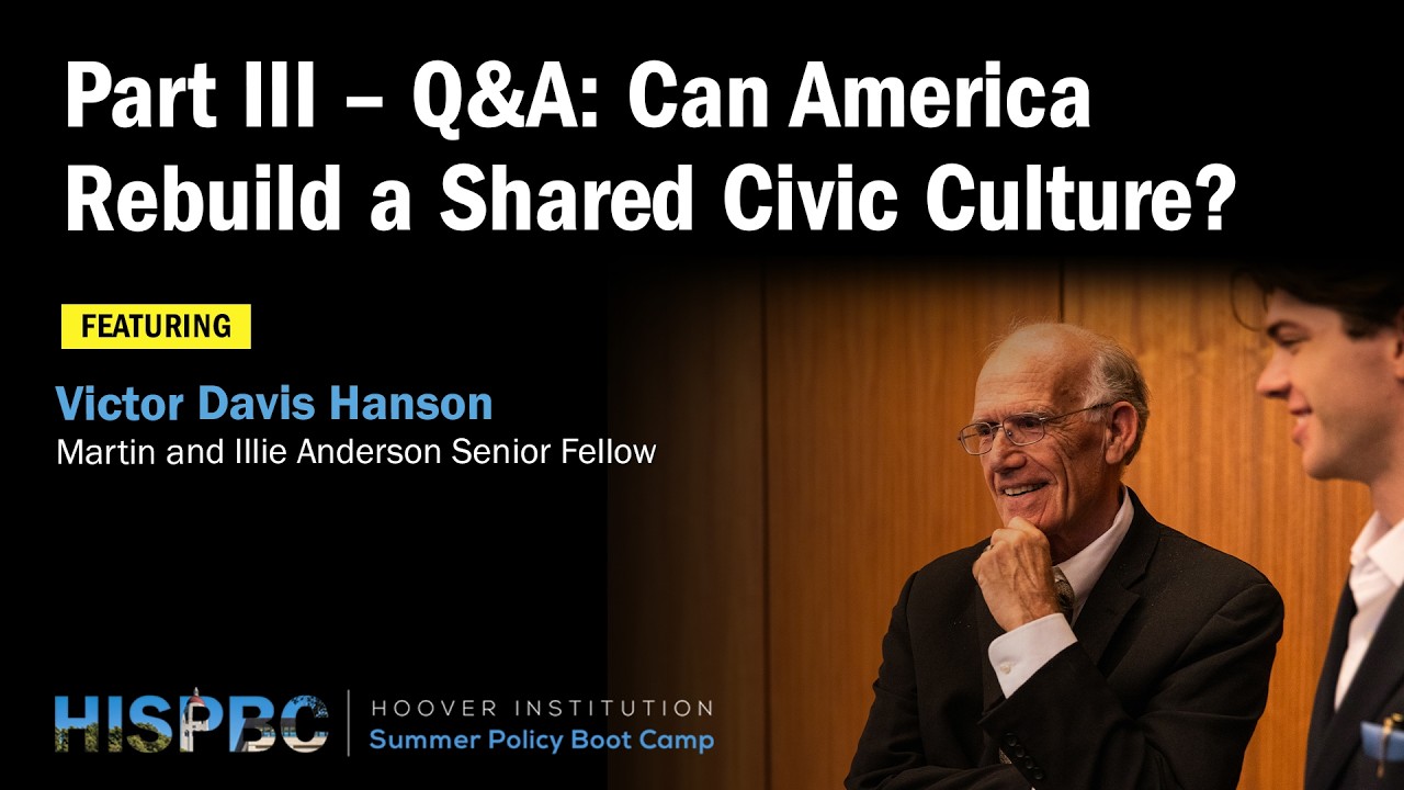 Can America Rebuild a Shared Civic Culture? | Victor Davis Hanson