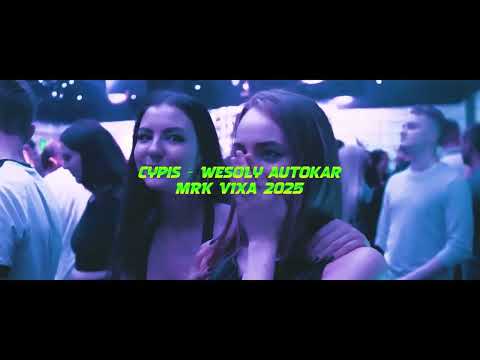Cypis/Marta Linkiewicz - Wesoły Autokar  (MRK VIXA MASHUP 2025)