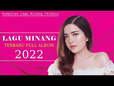 Lagu Minang Terbaru Ful Album 2022 | Kumpulan Lagu Minang Terbaru