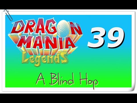A Blind Hop - Dragon Mania Legends - Part 39