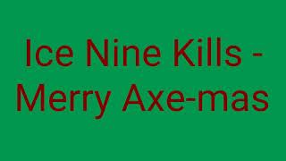 Ice Nine Kills - Merry Axe-mas (lyrics)