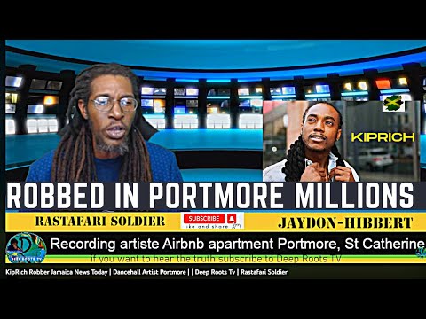KipRich Robber Jamaica News Today | Dancehall Artist Portmore |  | Deep Roots Tv | Rastafari Soldier