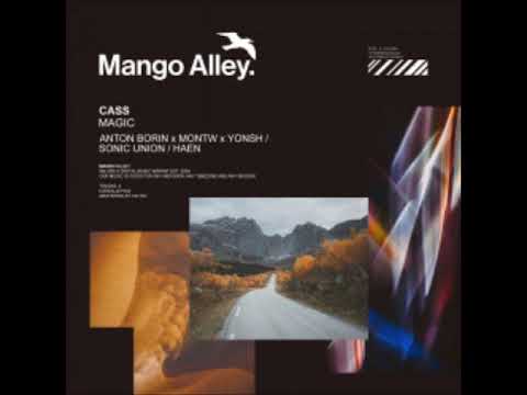 Cass (UK) - Magic (Anton Borin x Montw x Yonsh Remix) [MANGO ALLEY]