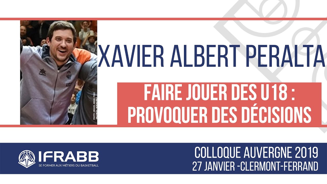 Xavier Albert Peralta : "Faire jouer des U18 provoquer des décisions" - Colloque Auvergne 2019
