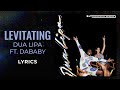 Dua Lipa - Levitating ft. DaBaby (LYRICS)