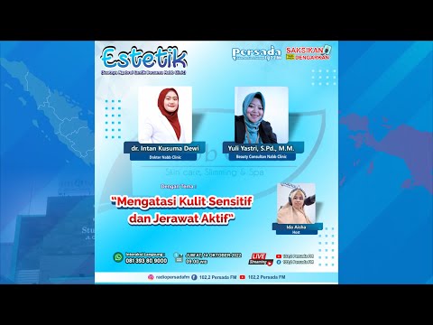 ESTETIK - MENGATASI KULIT SENSITIF DAN JERAWAT AKTIF