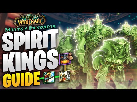 SPIRIT KINGS BOSS GUIDE - MISTS OF PANDARIA CLASSIC