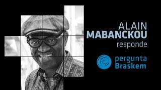 Alain Mabanckou responde a Pergunta Braskem