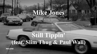 Mike Jones - Still Tippin&#39; (feat. Slim Thug &amp; Paul Wall) [with lyrics]