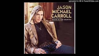 004 - Livin&#39; Our Love Song - Jason Michael Carroll