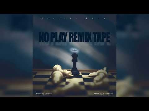 Francis Lans ft Phrv - No Play (Rap Refix)