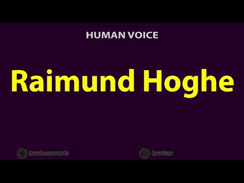 How to Pronounce Raimund Hoghe